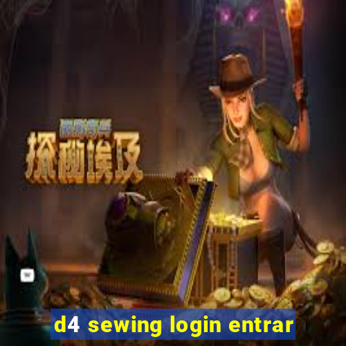 d4 sewing login entrar